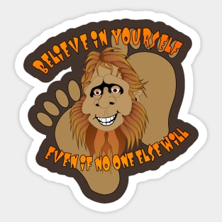 Believe in yourself - Bigfoot Sticker